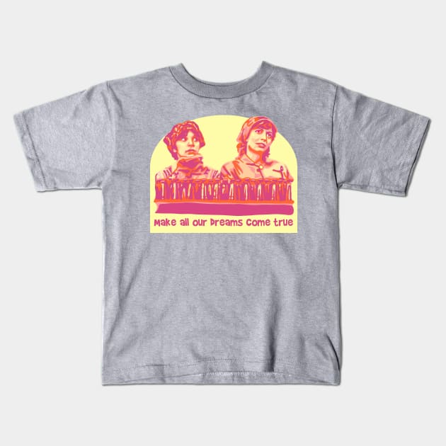 Laverne and Shirley - Dreams Come True Kids T-Shirt by Slightly Unhinged